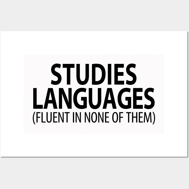 Studies Languages (Fluent in None of Them) | Linguistics Wall Art by gillianembers